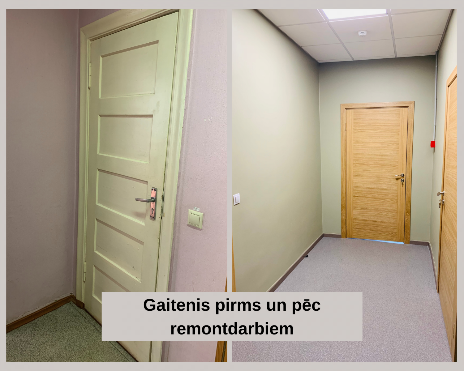 Gaitenis pirms un pēc remontdarbiem